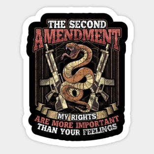 The 2nd Amendment My Rights Are More Important Than Your Feelings Sticker